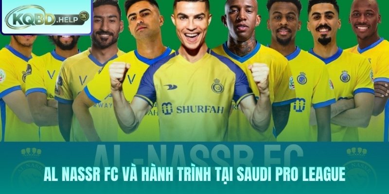 Kết quả Al Nassr và hành trình chinh phục Saudi Pro League của Ronaldo